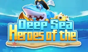 Heroes of the Deep Sea