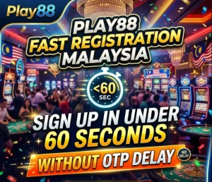 Play88 fast registration
